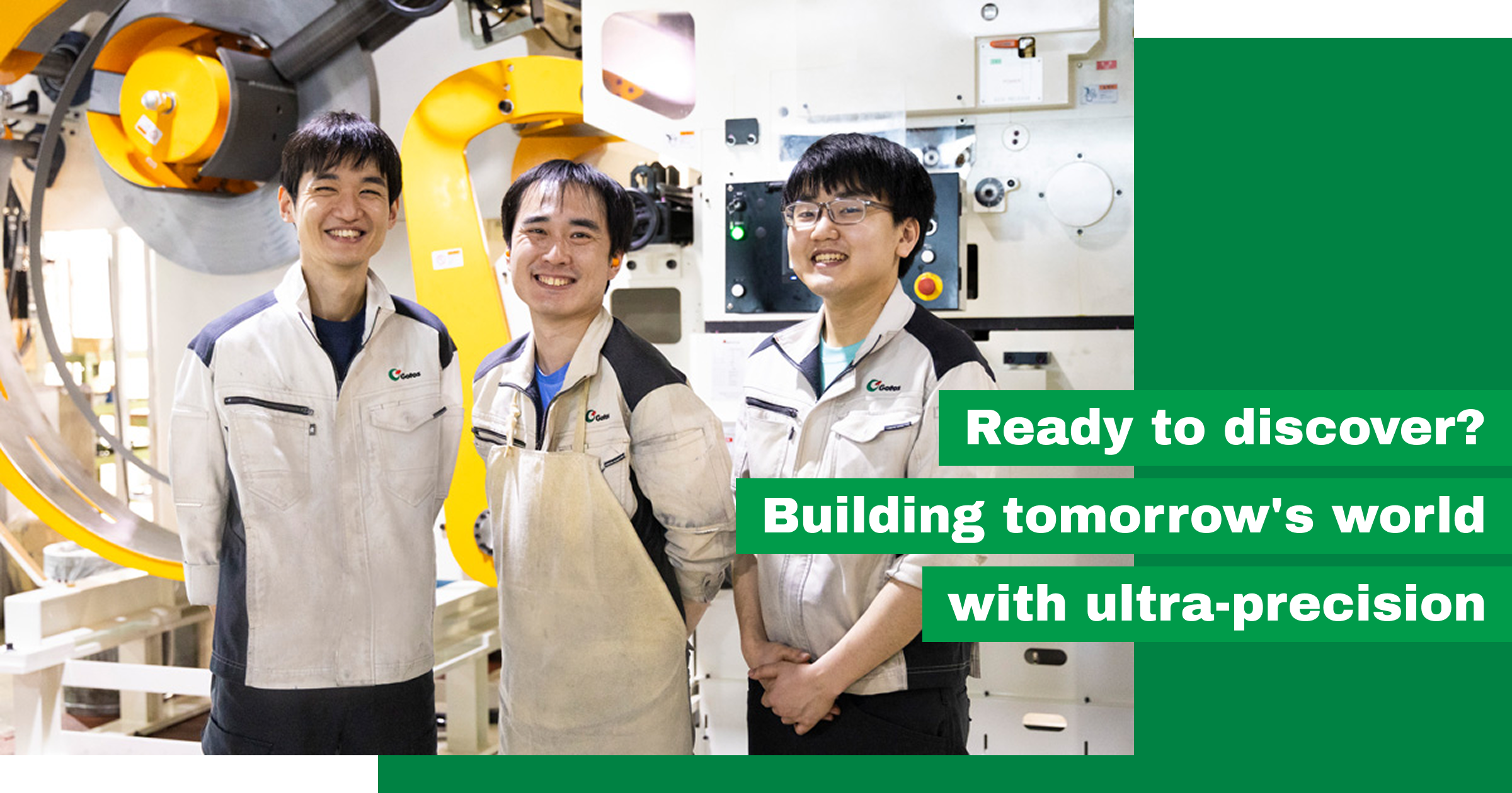 Ready to discover? Building tomorrow's world with ultra-precision